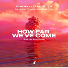 Silva Hound & Art Attack - How Far We've Come (Astedroid Remix) - WIP