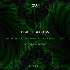 Head Shoulders - Non Disclosure Agreement (Drumsauw Remix)