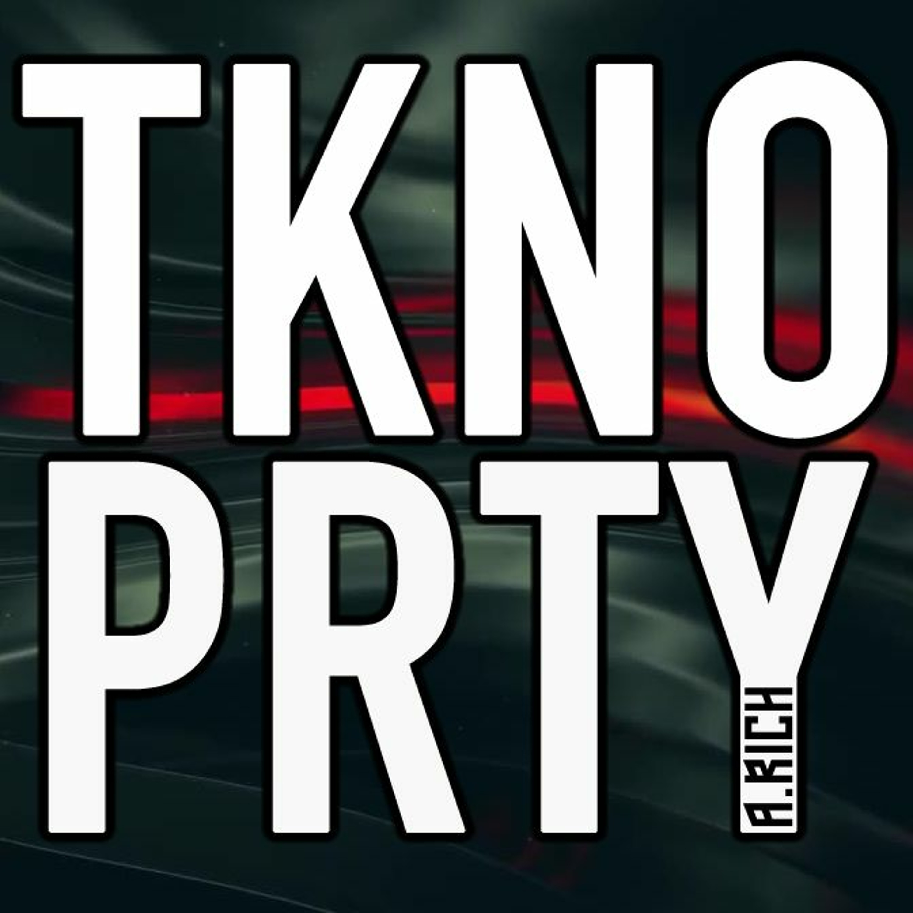 A RICH - TKNO PRTY 124 (Recorded 19th April 2020) episode artwork