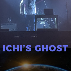 Noodlr 29.2.24 Ichi’s Ghost