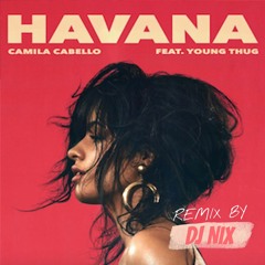 Camila Cabello - Havana (Nix Remix)