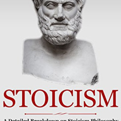 free KINDLE 💏 Stoicism: A Detailed Breakdown of Stoicism Philosophy and Wisdom from