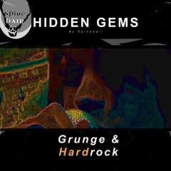 Hidden Gems: Grunge & Hardrock