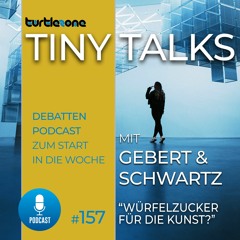 Turtlezone Tiny Talks - Würfelzucker für die Kunst?