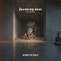 Tate McRae - Revolving door (Blrrdpctrs Remix) extended