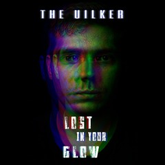 UILKER - Lost in Your Glow