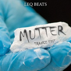 MUTTER (Trance Edit) [FREE DL]