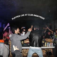 Playpen Live Set @ Club Anonymous