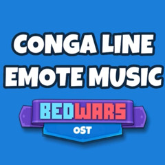 Conga Line Emote Music (Roblox BedWars OST) by Micah Fischer