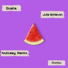 Gusta & Julie Schiavon - Shawty (NutCasy Remix)