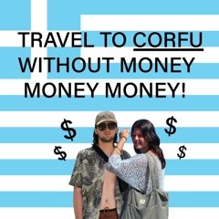 Travel to Corfu Without Money Money Money!