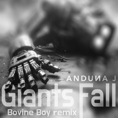 Giants Fall (Bovine Boy Remix)