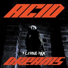 ACID DREAMS TECHNO MIX