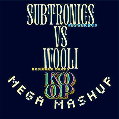 SUBTRONICS (TESSERACT) VS WOOLI (DESIGNER DROPS) KOOP MEGA MASHUP