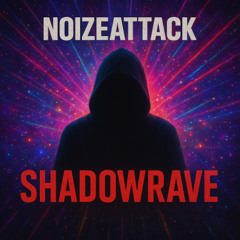 NoizeAttack - Shadowrave