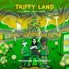 Mersiv & Tape B - Trippy Land Ft. Juicy J (Peacekeeper x Dirty Nerd Remix)