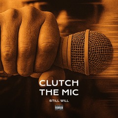Clutch the Mic (48 Bars)