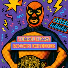 Temple Tears x Mason - Rockin Exceeder  (Edit)