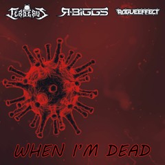 CERBERUS x R.BIGGS x RogueEffect - When I'm Dead (Original Mix)