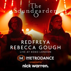 The Soundgarden x Metrodance - Redfreya b2b Rebecca Gough Live at Koko London