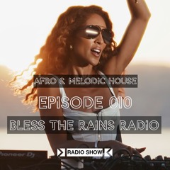 Bless The Rains Radio - 010