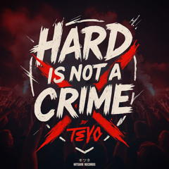 Hard is not a crime
