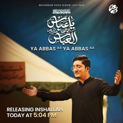 Ya_Abbas__as__Ya_Abbas__as____Mir_Qasim_Mir___Mir_Hasan_Mir_Nohay_2025___Muharram_2025