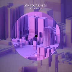 ON YOUR KNEES [FREE DL]