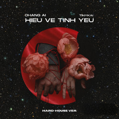Chẳng ai hiểu về tình yêu - tinykai [hard-house version]