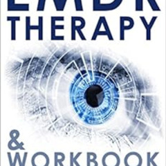 [Free] EPUB 📒 Self-Guided EMDR Therapy & Workbook: Healing from Anxiety, Anger, Stre