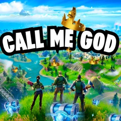 CALL ME GOD (Fortnite)