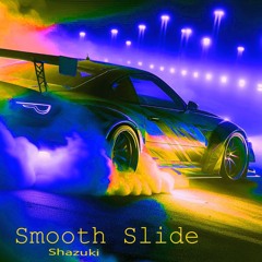 Smooth Slide