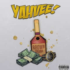 YAHVEE - BROWN DRANK (orange soda remix)