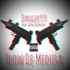Flow De Medusa -MUSIK-DANGER999.wav