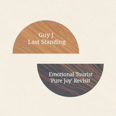 Guy J - Last Standing (Emotional Tourist 'Pure Joy' Revisit) [Free Download]