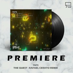 PREMIERE: TNTS - The Quest (Rafael Cerato Remix) [RITUAL]