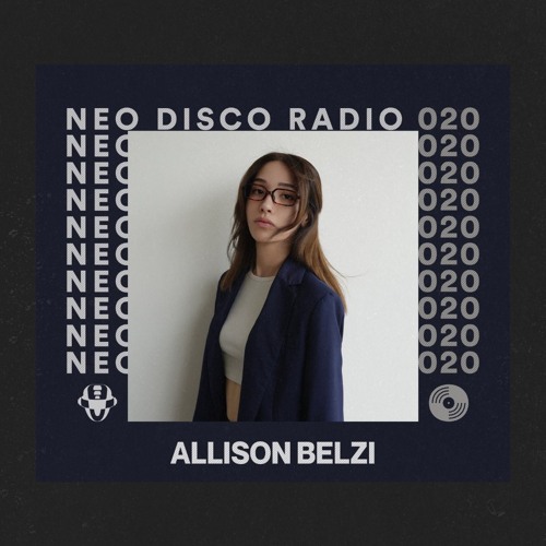 Neo Disco Radio 020: Allison Belzi - Indie Dance Mix