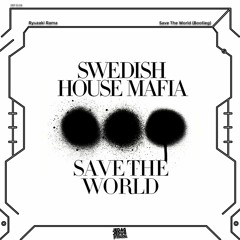 Swedish House Mafia - Save The World (Ryuzaki Rama Edit)