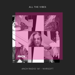 4NC¥ Radio 141 - All The Vibes - Nvrsoft