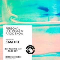 Personal Belongings Radioshow 75 @ Ibiza Global Radio Mixed By Kanedo