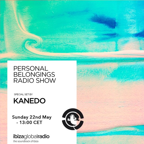 Personal Belongings Radioshow 75 @ Ibiza Global Radio Mixed By Kanedo