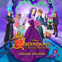 Feeling the Love (From "Descendants: The Royal Wedding")