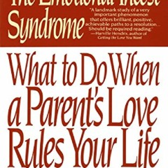 download(✔PDF✔)* The Emotional Incest Syndrome: What to do When a Parent's Love Rules Your Life