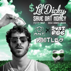 Save dat money (A.N.T x JustRob bootleg)