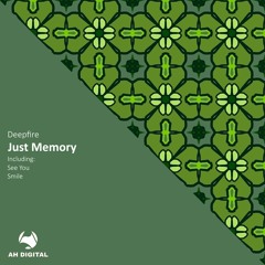 PREMIERE: Deepfire - Just Memory (Orignal Mix) [AH Digital]