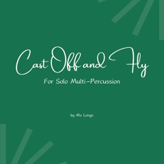 Cast Off and Fly (multi-percussion solo) - Mo Longo