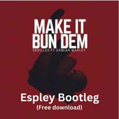 Skrillex - Make It Bun Them (Esplexx Bootleg)