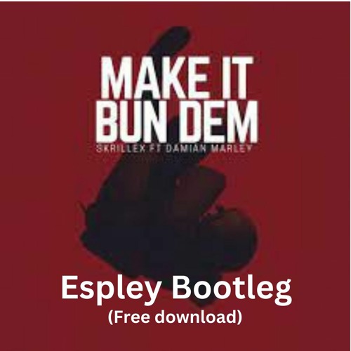 Skrillex - Make It Bun Them (Esplexx Bootleg)