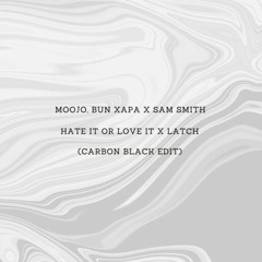Hate It Or Love It x Latch (Carbon Black Edit)