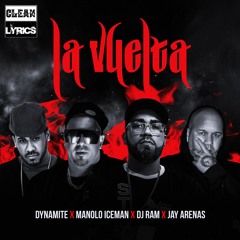La Vuelta (feat. Dj Dynamite PR, Jay Arenas & Manolo IceMan)